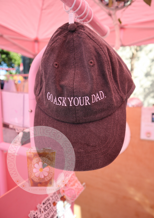 GO ASK YOUR DAD mama hat
