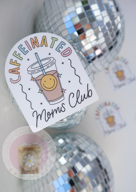 CAFFEINATED MOMS CLUB sticker