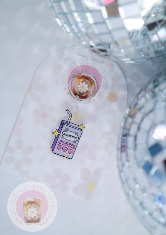 "PATIENCE JUICE" keychain