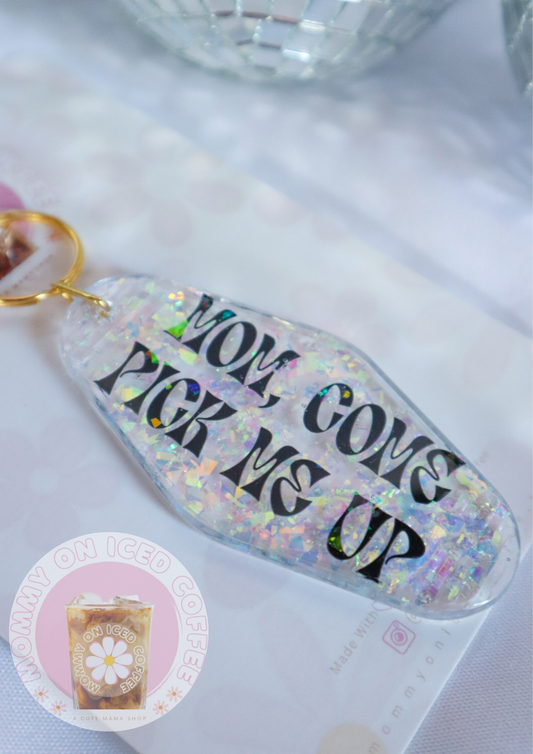 MOM PICK ME UP glitter keychain