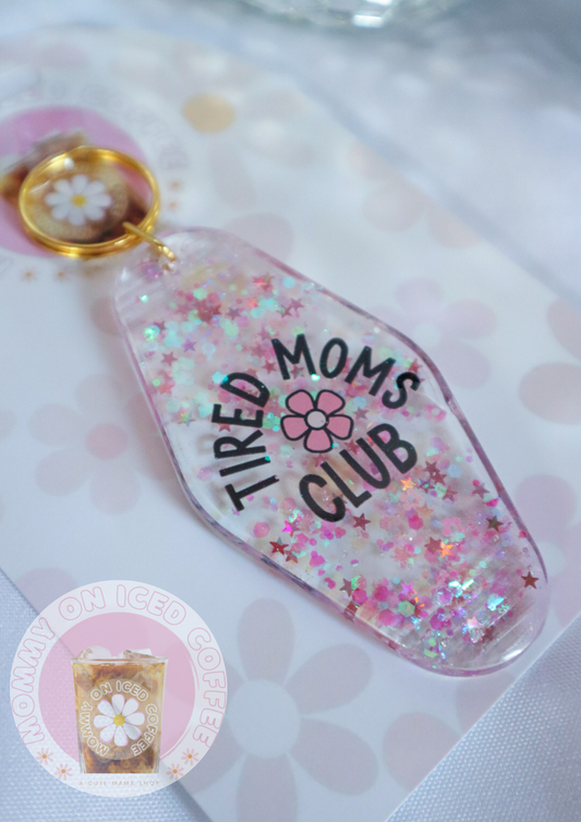 TIRED MOMS CLUB glitter keychain