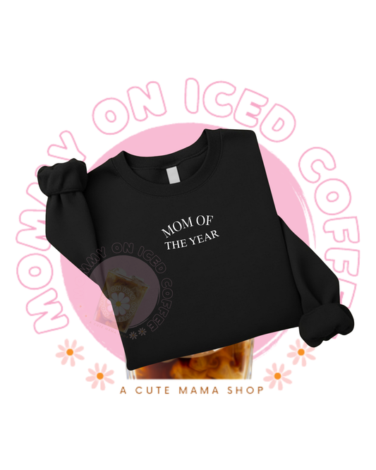 MOM OF THE YEAR embroidered crewneck