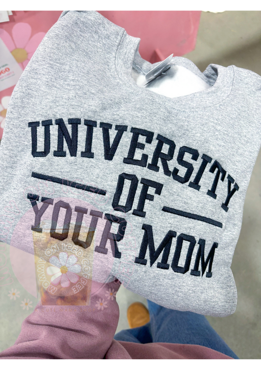 UNIVERSITY OF YOUR MOM embroidered crewneck